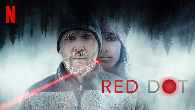 รีวิวหนัง Red Dot ลำแสงส่องตาย แนวระทึกขวัญ จาก Netflix